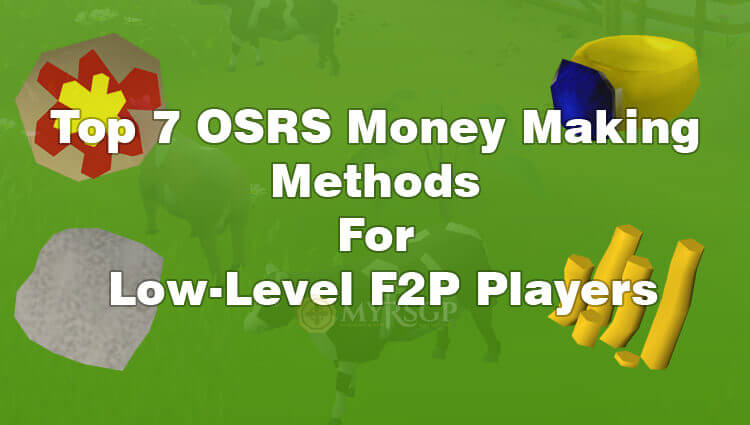 Top 7 OSRS Money Making Methods For Low-Level F2P Players