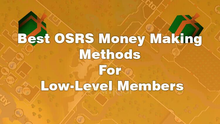 Best OSRS Money Making Methods For Low-Level Members